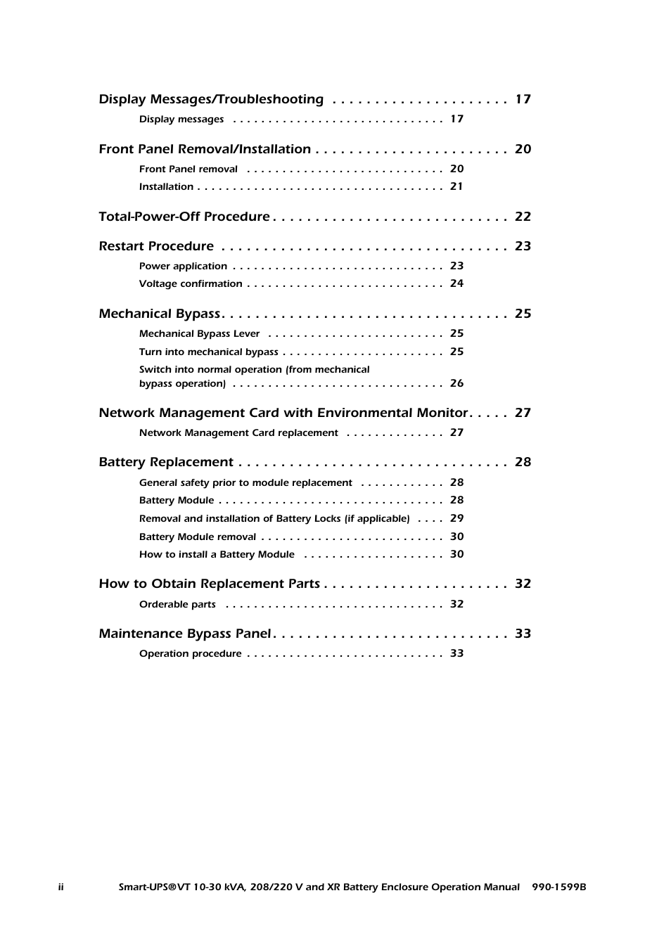 Display messages/troubleshooting, Front panel removal/installation, Total-power-off procedure restart procedure | Mechanical bypass, Network management card with environmental monitor, Battery replacement, How to obtain replacement parts, Maintenance bypass panel | American Power Conversion XR User Manual | Page 6 / 56