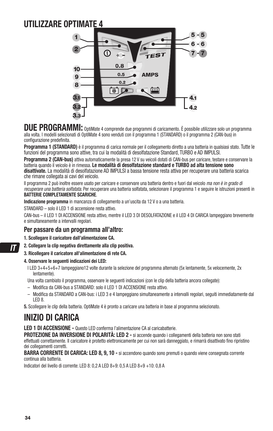 Utilizzare optimate 4, Due programmi, Inizio di carica | Per passare da un programma all’altro | TecMate Optimate4 Dual Program User Manual | Page 34 / 44