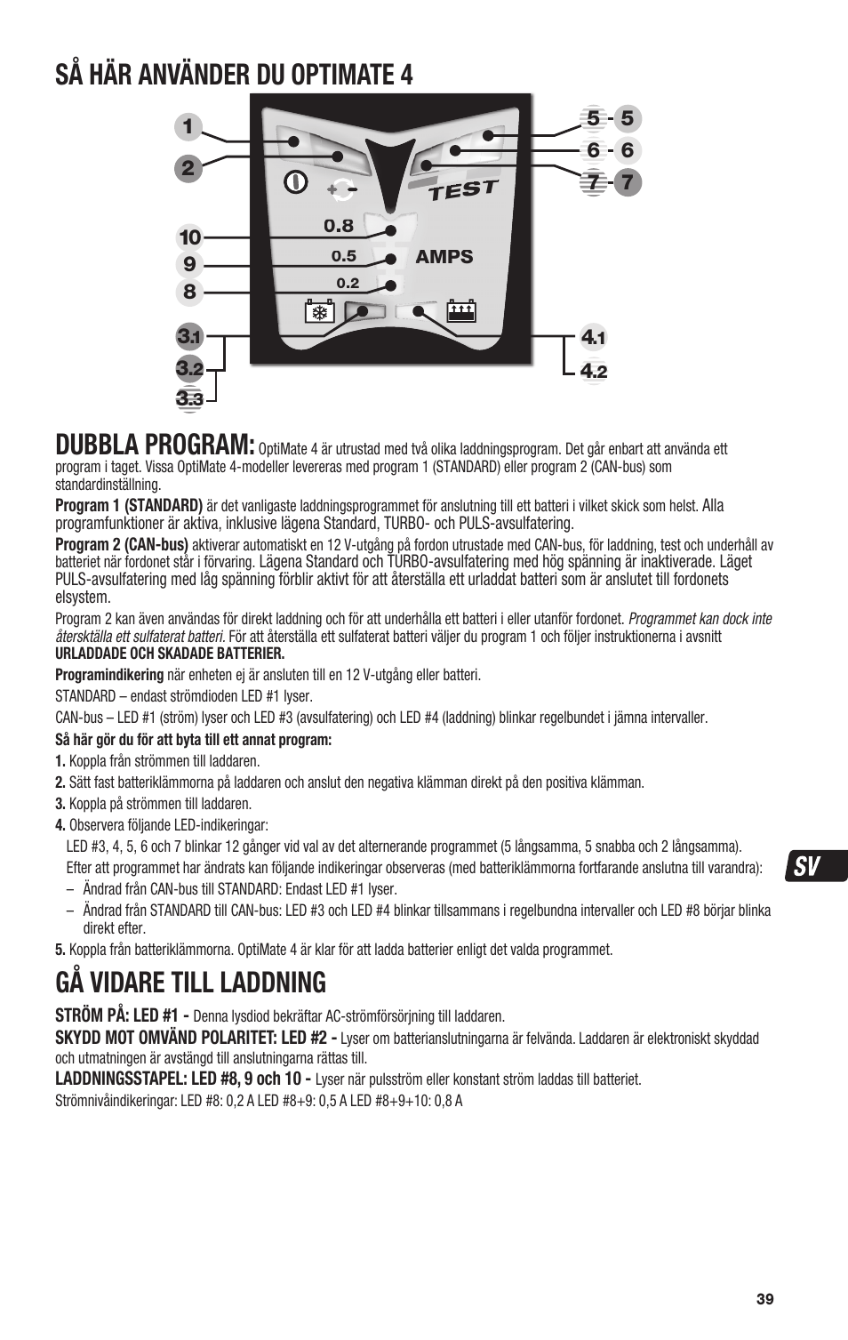 Så här använder du optimate 4, Dubbla program, Gå vidare till laddning | TecMate Optimate4 Dual Program User Manual | Page 39 / 44
