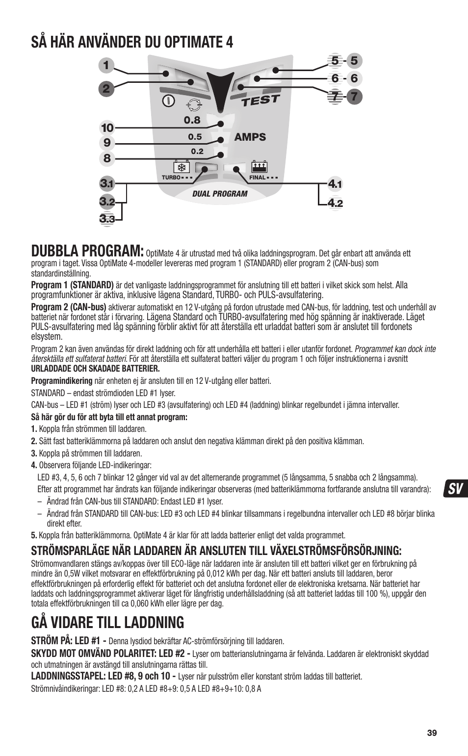 Så här använder du optimate 4, Dubbla program, Gå vidare till laddning | TecMate Optimate4 CAN-bus edition User Manual | Page 39 / 44