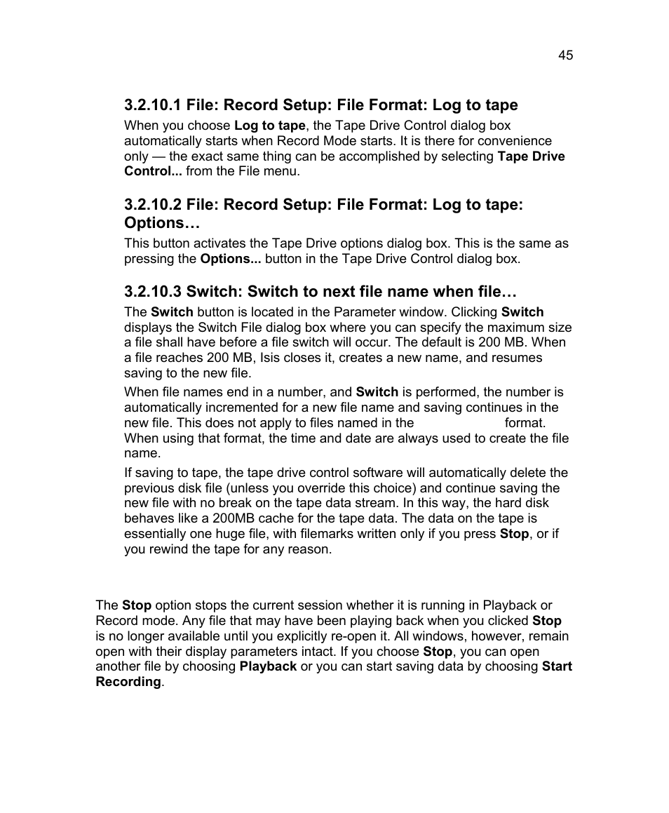 1 file: record setup: file format: log to tape, 3 switch: switch to next file name when file, 3 stop | Triton Isis User Manual | Page 59 / 310