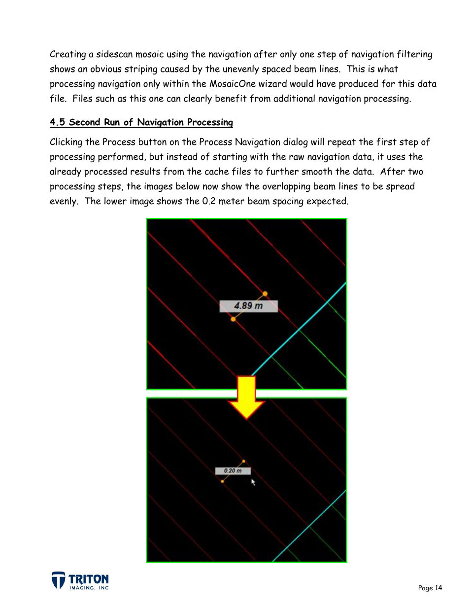 5 second run of navigation processing | Triton Navigation User Manual | Page 17 / 21