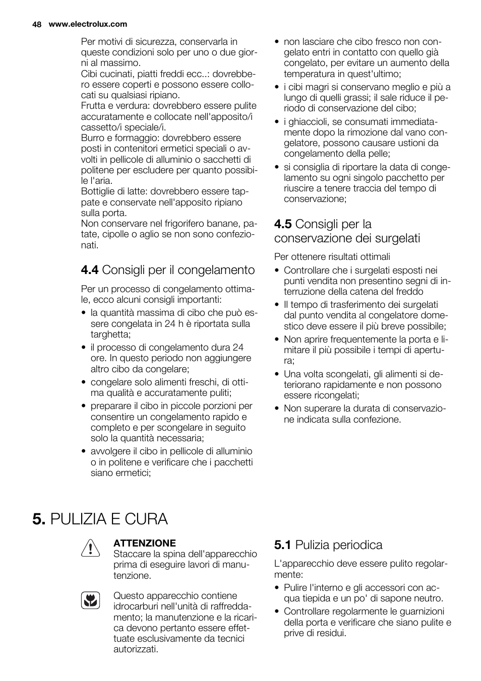 Pulizia e cura, 4 consigli per il congelamento, 5 consigli per la conservazione dei surgelati | 1 pulizia periodica | Electrolux ENN2800BOW User Manual | Page 48 / 64