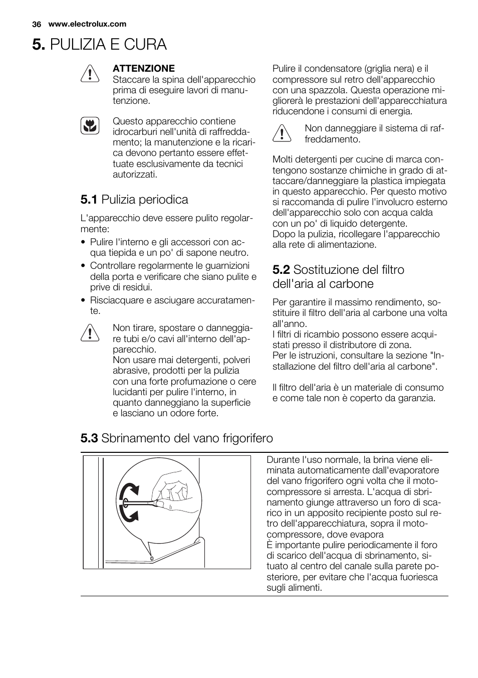 Pulizia e cura, 1 pulizia periodica, 2 sostituzione del filtro dell'aria al carbone | 3 sbrinamento del vano frigorifero | Electrolux ENN2814COW User Manual | Page 36 / 76