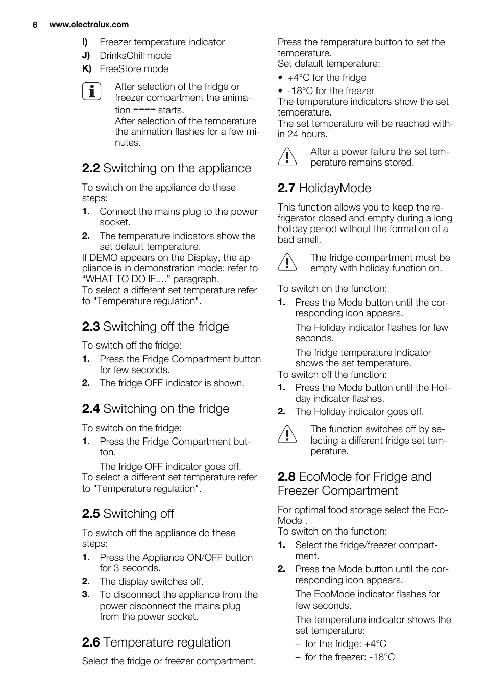 2 switching on the appliance, 3 switching off the fridge, 4 switching on the fridge | 5 switching off, 6 temperature regulation, 7 holidaymode, 8 ecomode for fridge and freezer compartment | Electrolux ENN2814COW User Manual | Page 6 / 76