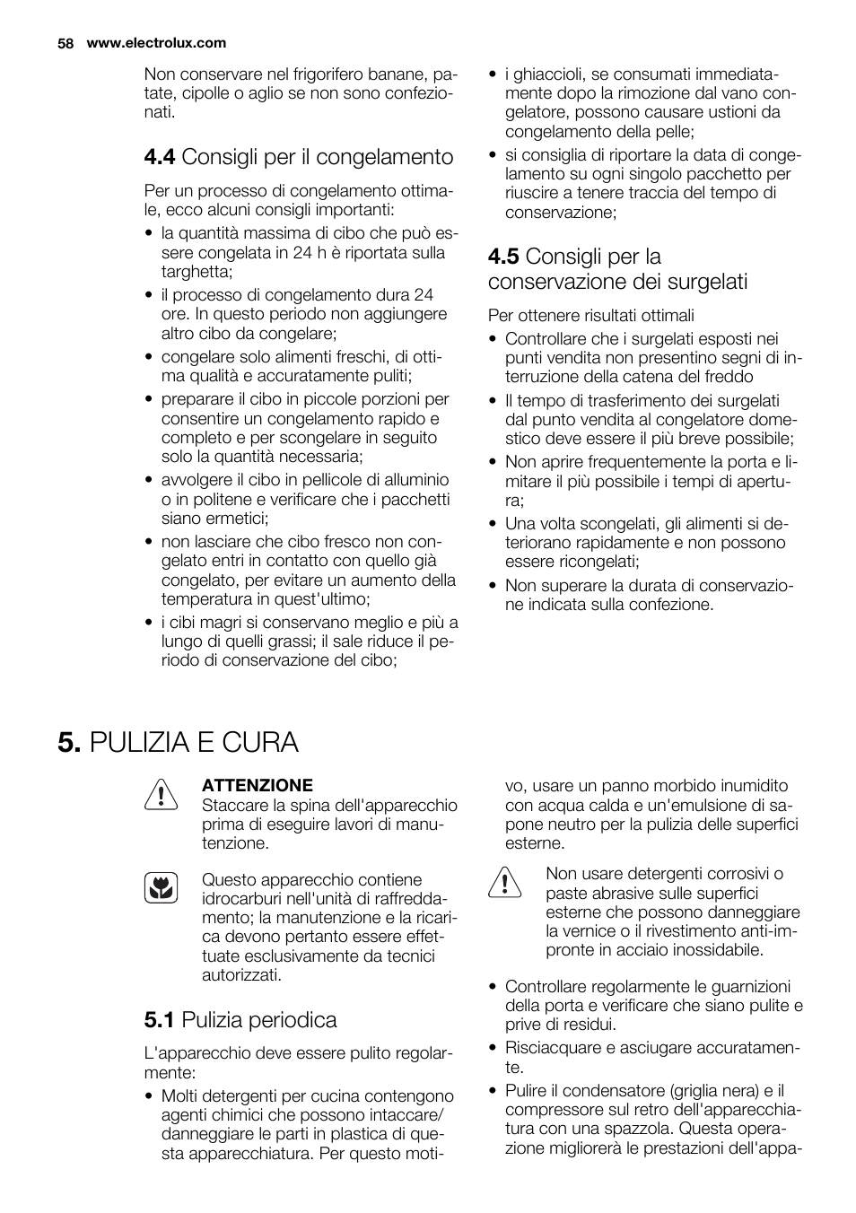 Pulizia e cura, 4 consigli per il congelamento, 5 consigli per la conservazione dei surgelati | 1 pulizia periodica | Electrolux ENN2853COW User Manual | Page 58 / 72