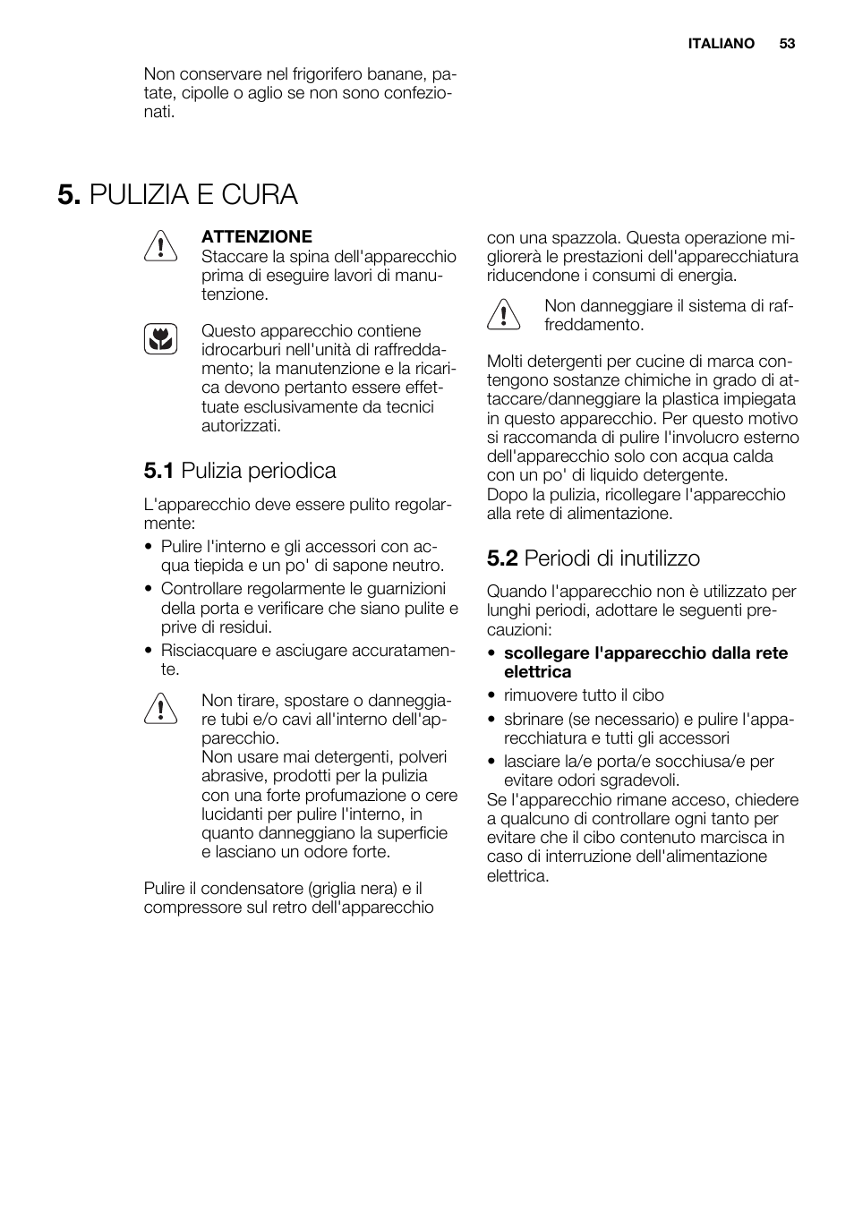 Pulizia e cura, 1 pulizia periodica, 2 periodi di inutilizzo | Electrolux ERN3213AOW User Manual | Page 53 / 68