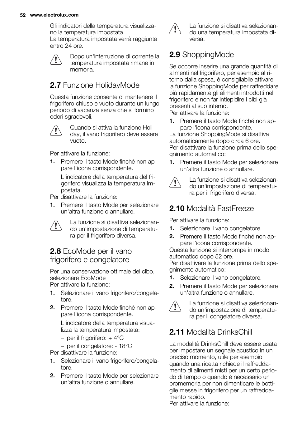 7 funzione holidaymode, 8 ecomode per il vano frigorifero e congelatore, 9 shoppingmode | 10 modalità fastfreeze, 11 modalità drinkschill | Electrolux ENN2803COW User Manual | Page 52 / 72