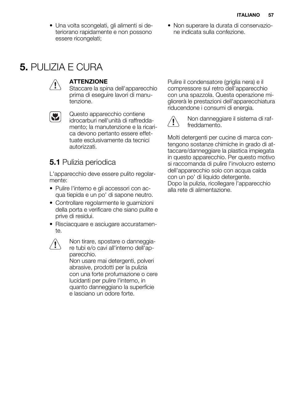 Pulizia e cura, 1 pulizia periodica | Electrolux ENN2803COW User Manual | Page 57 / 72