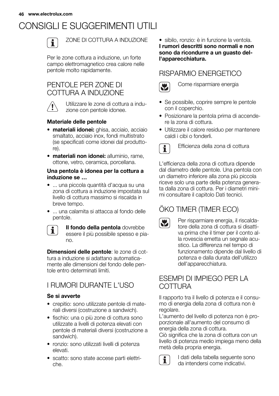 Consigli e suggerimenti utili, Pentole per zone di cottura a induzione, I rumori durante l'uso | Risparmio energetico, Öko timer (timer eco), Esempi di impiego per la cottura | Electrolux EHM6532IOW User Manual | Page 46 / 76