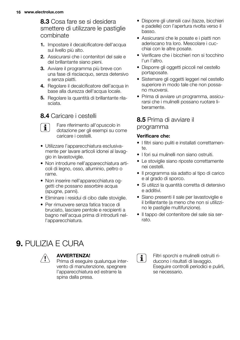 Pulizia e cura, 4 caricare i cestelli, 5 prima di avviare il programma | Electrolux ESL6810RA User Manual | Page 16 / 76