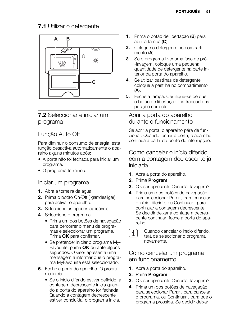 1 utilizar o detergente, Iniciar um programa, Abrir a porta do aparelho durante o funcionamento | Como cancelar um programa em funcionamento | Electrolux ESL6810RA User Manual | Page 51 / 76