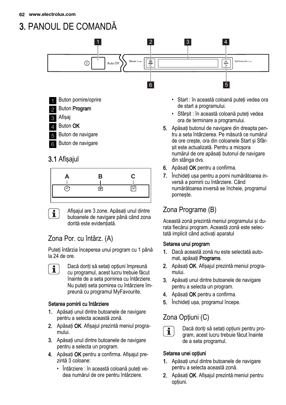 Panoul de comandă, 1 afişajul, Zona por. cu întârz. (a) | Zona programe (b), Zona opţiuni (c) | Electrolux ESL6810RA User Manual | Page 62 / 76