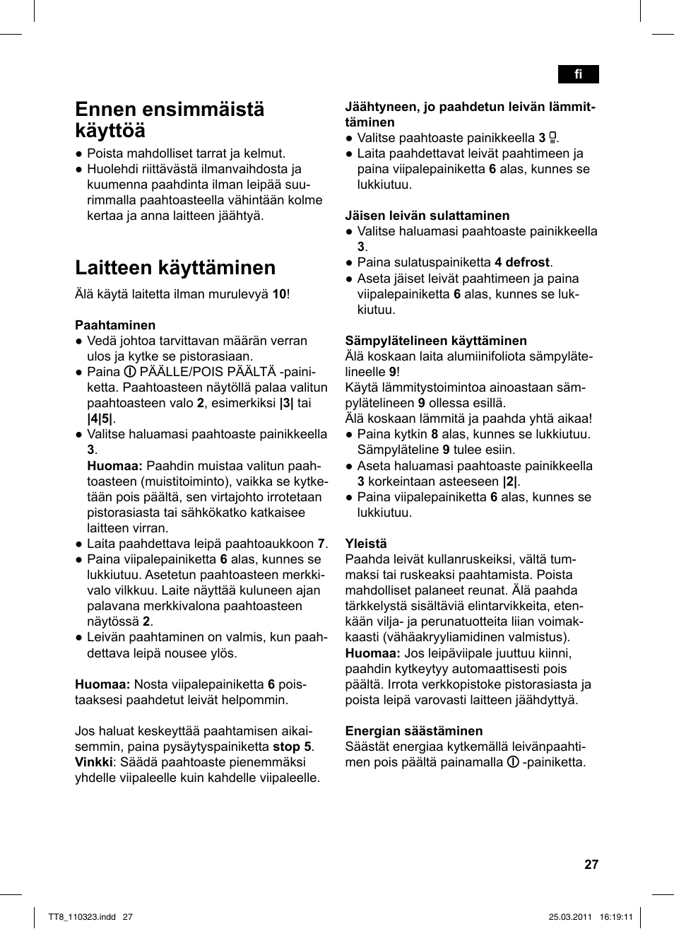 Ennen ensimmäistä käyttöä, Laitteen käyttäminen | Siemens TT86103 User Manual | Page 29 / 68