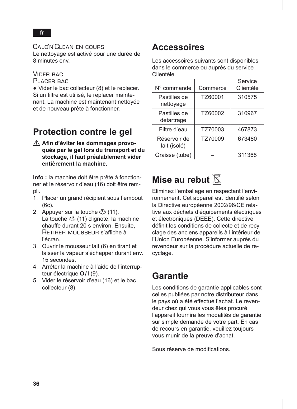 Protection contre le gel, Accessoires, Mise au rebut | Garantie, Calc‘n‘clean en cours, Vider bac placer bac, Retirer mousseur | Siemens TE503209RW User Manual | Page 40 / 128