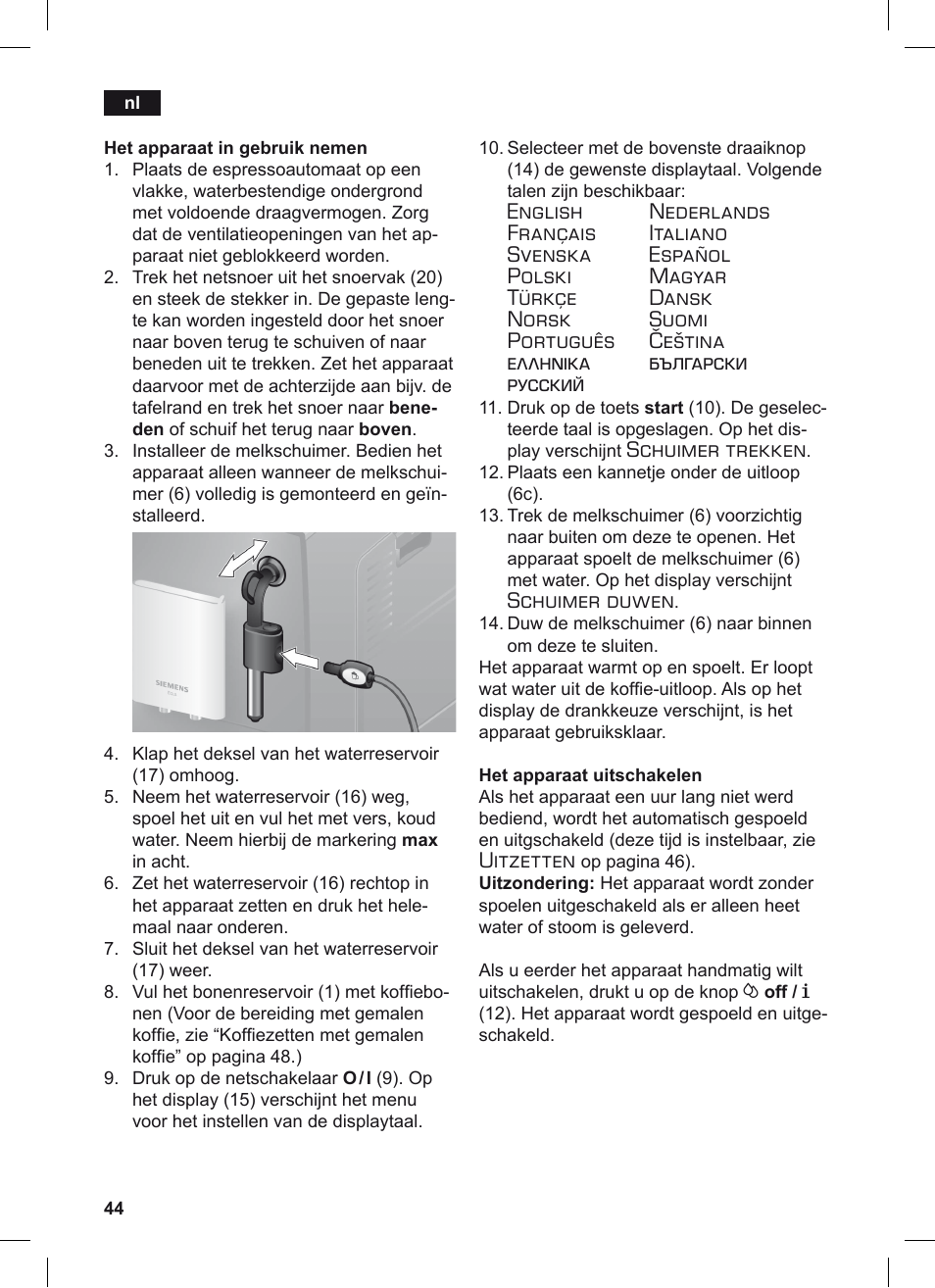 Schuimer trekken, Schuimer duwen, Uitzetten | Siemens TE503209RW User Manual | Page 48 / 128