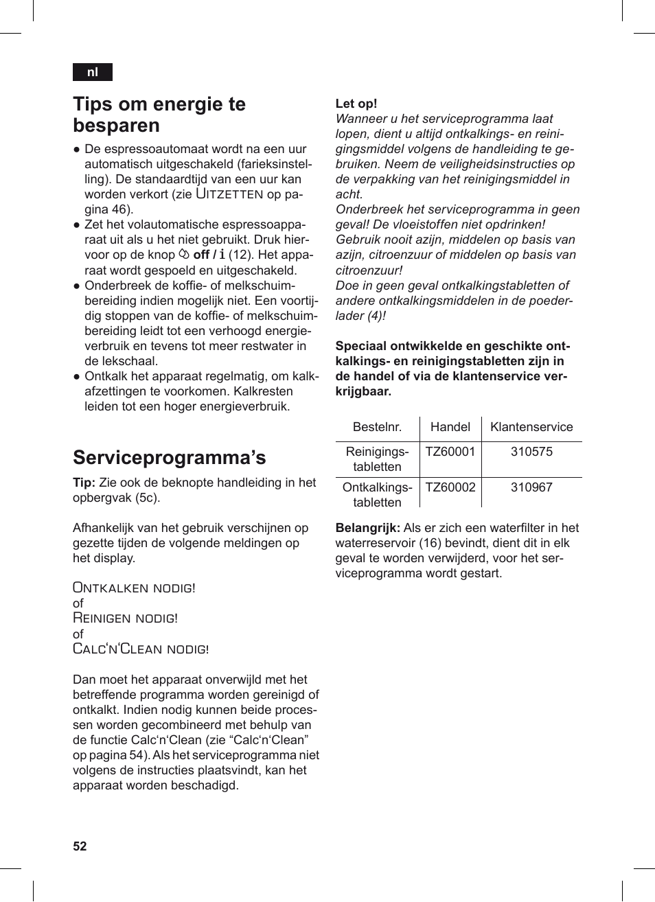 Tips om energie te besparen, Serviceprogramma’s, Uitzetten | Ontkalken nodig, Reinigen nodig, Calc‘n‘clean nodig | Siemens TE503209RW User Manual | Page 56 / 128