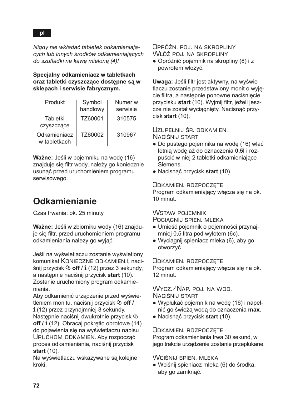 Odkamienianie, Konieczne odkamien, Uruchom odkamien | Opróżn. poj. na skropliny włóż poj. na skropliny, Uzupełnij śr. odkamien. naciśnij start, Odkamien. rozpoczęte, Wstaw pojemnik pociągnij spien. mleka, Wycz./nap. poj. na wod. naciśnij start, Wciśnij spien. mleka | Siemens TE503209RW User Manual | Page 76 / 128