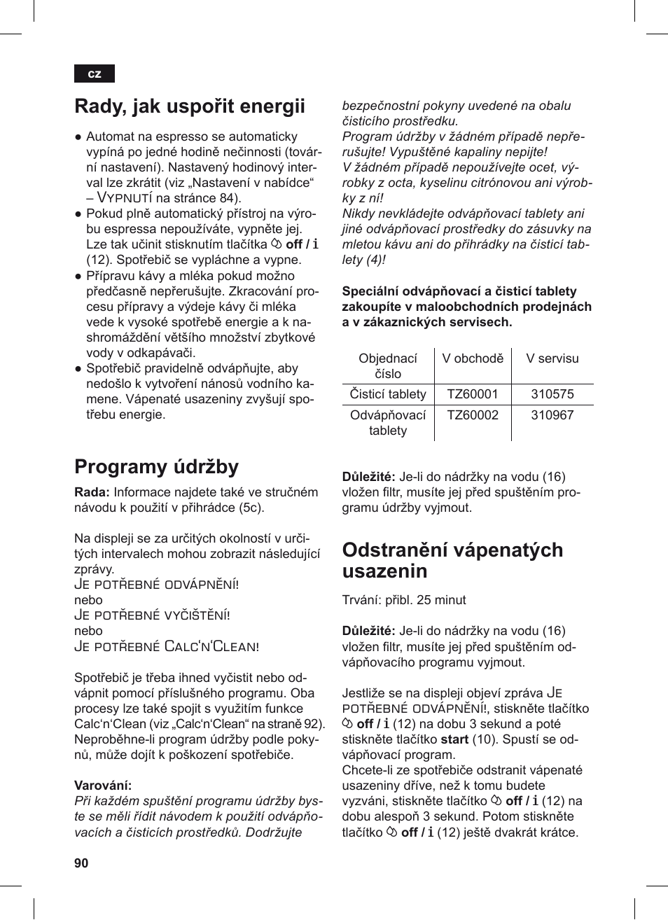 Rady, jak uspořit energii, Programy údržby, Odstranění vápenatých usazenin | Vypnutí, Je potřebné odvápnění, Je potřebné vyčištění, Je potřebné calc‘n‘clean | Siemens TE503209RW User Manual | Page 94 / 128