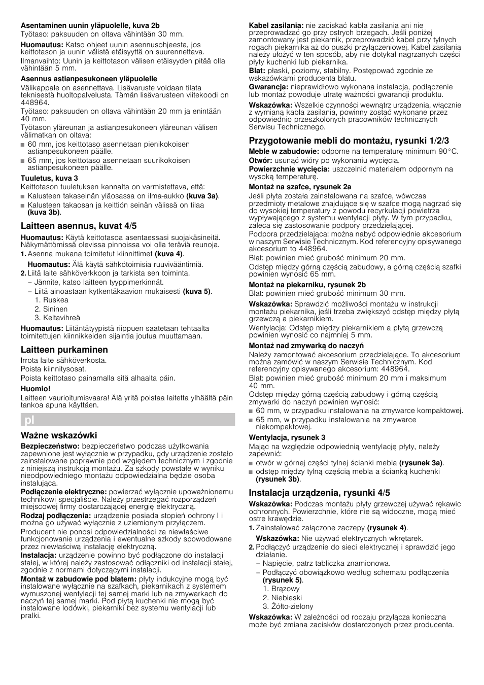 Asentaminen uunin yläpuolelle, kuva 2b, Työtaso: paksuuden on oltava vähintään 30 mm, Huomautus | Asennus astianpesukoneen yläpuolelle, Tuuletus, kuva 3, Laitteen asennus, kuvat 4/5, Asenna mukana toimitetut kiinnittimet (kuva 4), Liitä laite sähköverkkoon ja tarkista sen toiminta, Laitteen purkaminen, Irrota laite sähköverkosta | Siemens EH375ME11E User Manual | Page 11 / 13