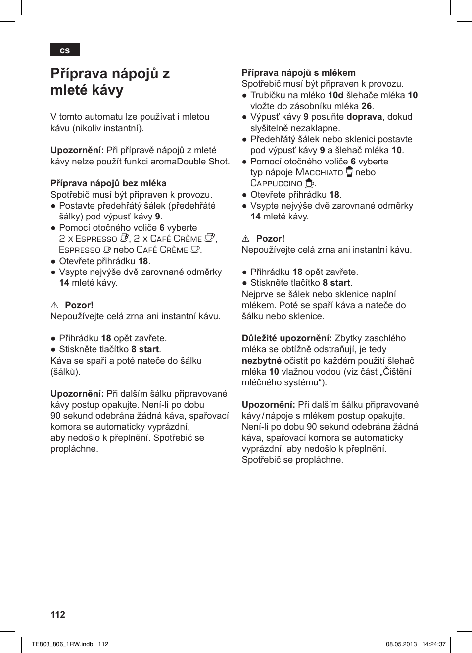 Příprava nápojů z mleté kávy | Siemens TE803209RW User Manual | Page 116 / 160