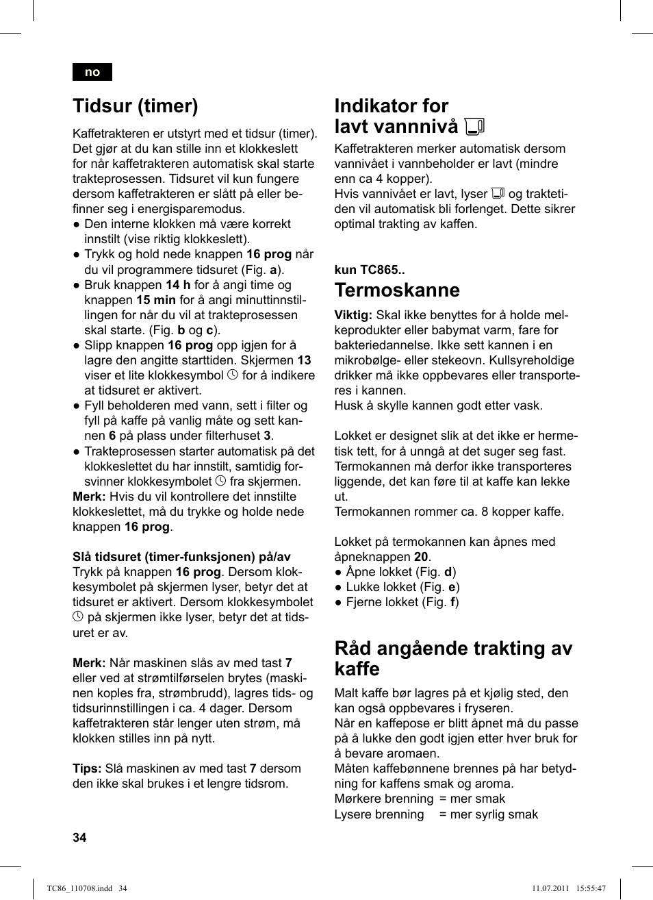 Indikator for lavt vannnivå j, Termoskanne, Råd angående trakting av kaffe | Tidsur (timer) | Siemens TC86303 User Manual | Page 38 / 108