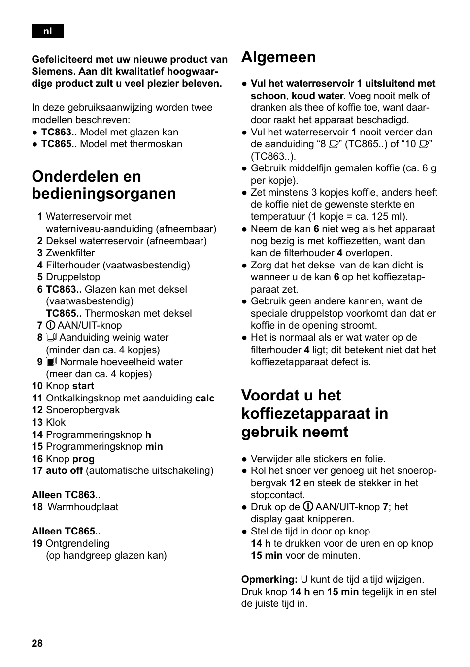 Onderdelen en bedieningsorganen, Algemeen, Voordat u het koffiezet apparaat in gebruik neemt | Siemens TC86303 User Manual | Page 32 / 132