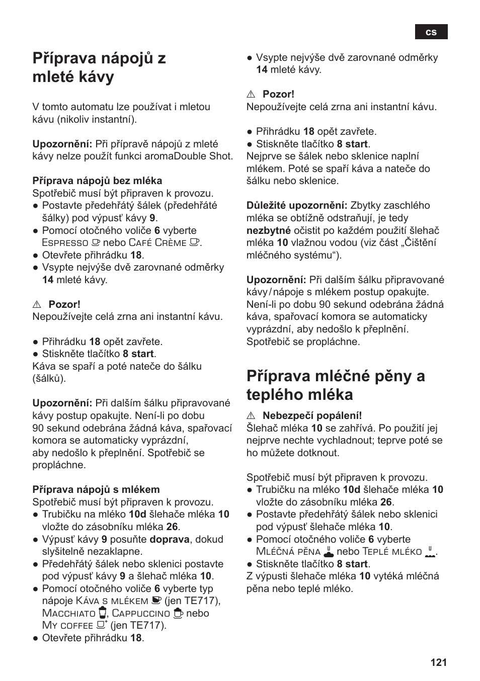 Příprava nápojů z mleté kávy, Příprava mléčné pěny a teplého mléka | Siemens TE717209RW User Manual | Page 125 / 172