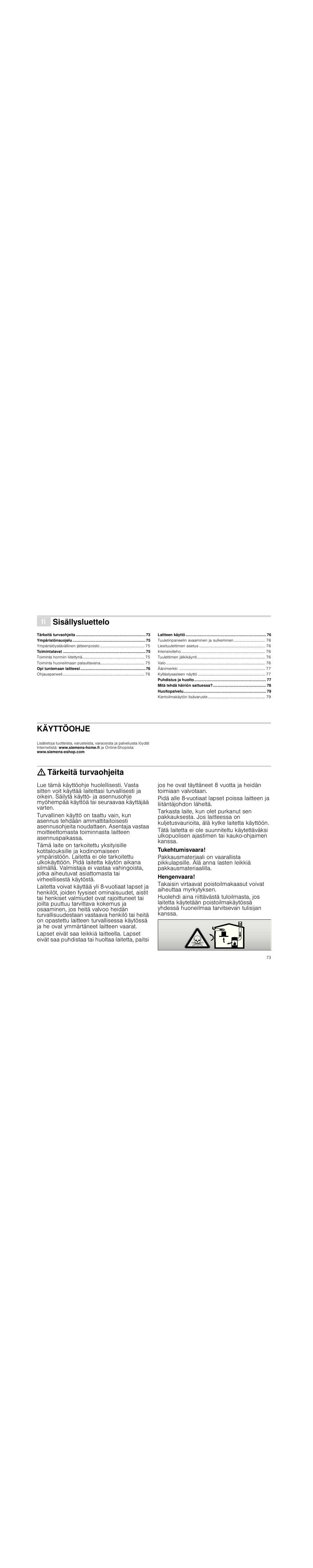 Ý sisällysluettelo[fi] käyttöohje, Ympäristönsuojelu 75, Toimintatavat 75 | Opi tuntemaan laitteesi 76, Laitteen käyttö 76, Puhdistus ja huolto 77, Mitä tehdä häiriön sattuessa? 78, Huoltopalvelu 79, Käyttöohje, Produktinfo | Siemens LC98KA570 User Manual | Page 73 / 88