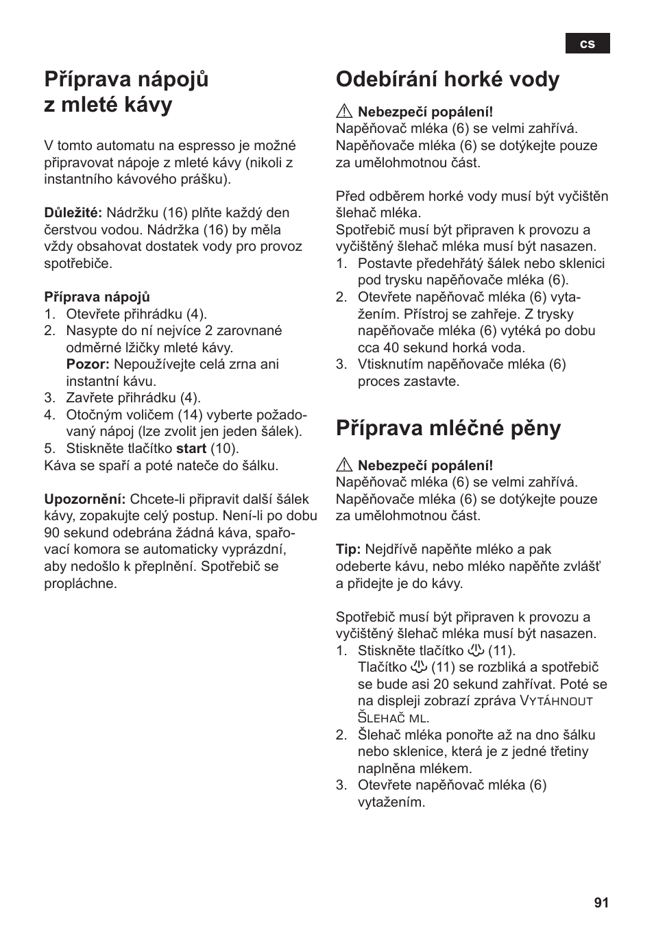 Příprava nápojů z mleté kávy, Odebírání horké vody, Příprava mléčné pěny | Siemens TE502206RW User Manual | Page 95 / 134