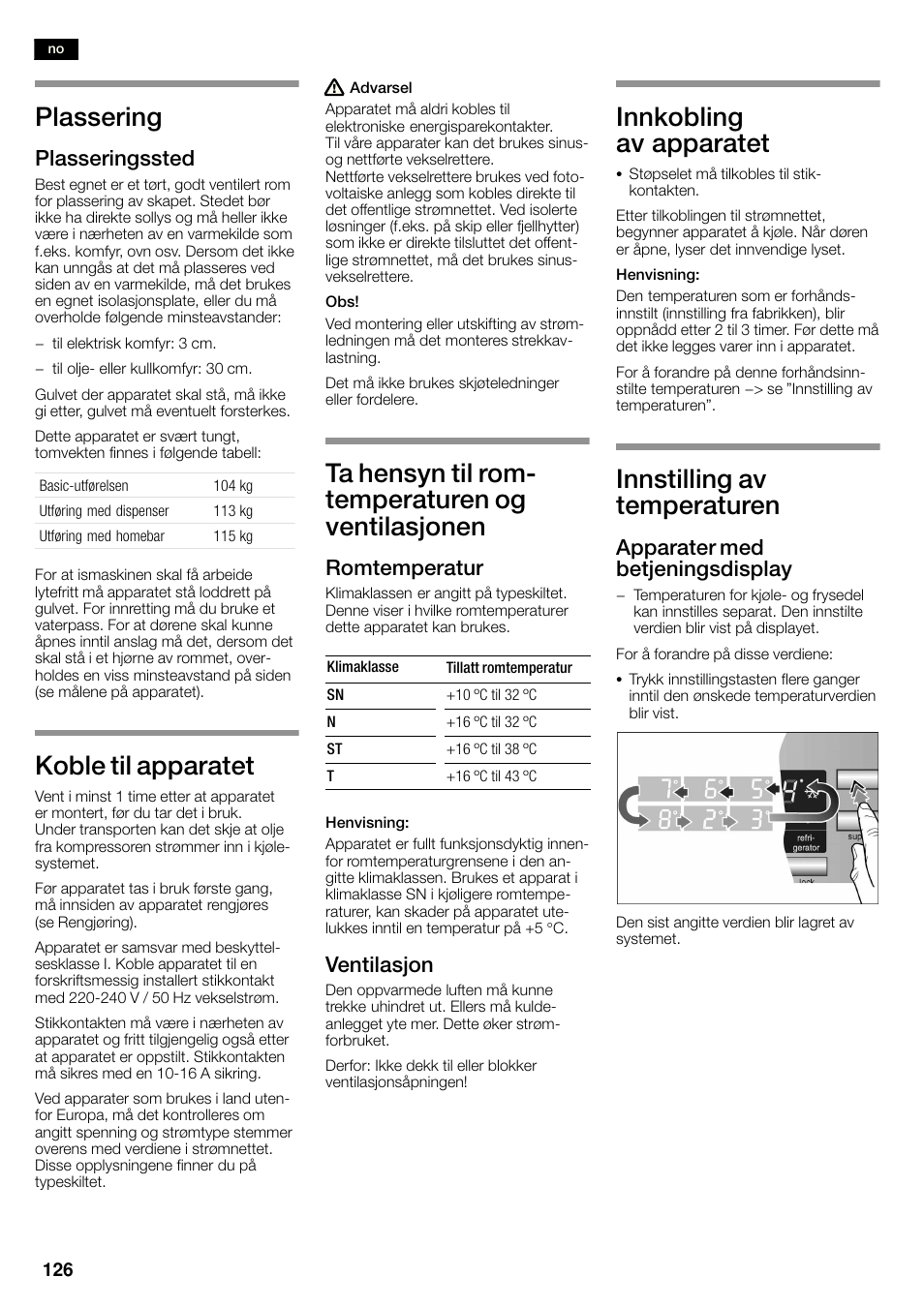 Plassering, Koble til apparatet, Ta hensyn til romć temperaturen og ventilasjonen | Innkobling av apparatet, Innstilling av temperaturen, Plasseringssted, Romtemperatur, Ventilasjon, Apparater med betjeningsdisplay | Siemens KA58NA45 User Manual | Page 126 / 263