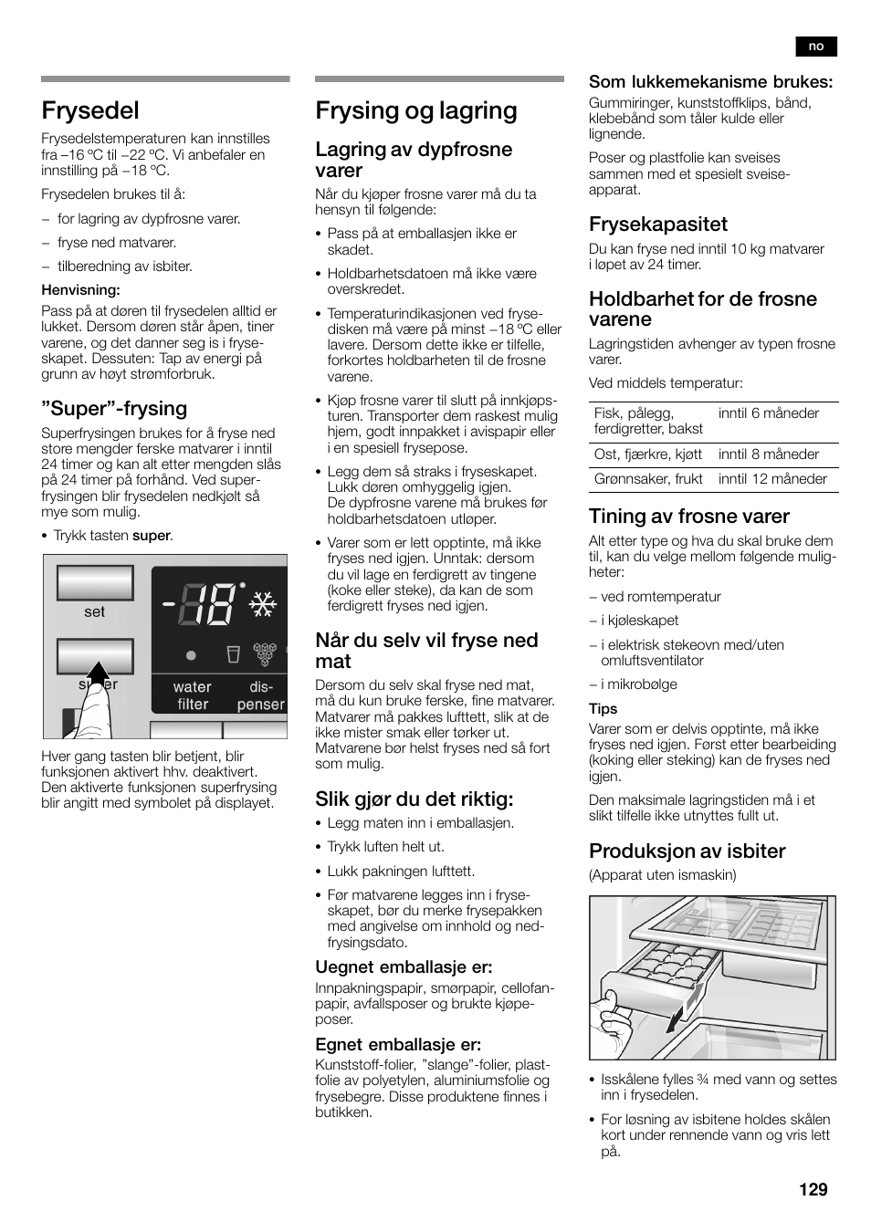 Frysedel, Frysing og lagring, Super"ćfrysing | Lagring av dypfrosne varer, Når du selv vil fryse ned mat, Slik gjør du det riktig, Frysekapasitet, Holdbarhet for de frosne varene, Tining av frosne varer, Produksjon av isbiter | Siemens KA58NA45 User Manual | Page 129 / 263