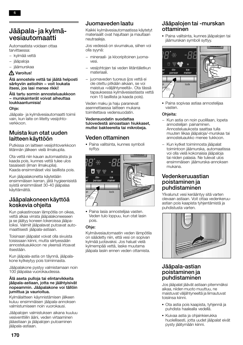 Jääpalać ja kylmäć vesiautomaatti, Muista kun otat uuden laitteen käyttöön, Jääpalakoneen käyttöä koskevia ohjeita | Juomaveden laatu, Veden ottaminen, Jääpalojen tai ćmurskan ottaminen, Vedenkeruuastian poistaminen ja puhdistaminen, Jääpalaćastian poistaminen ja puhdistaminen | Siemens KA58NA45 User Manual | Page 170 / 263