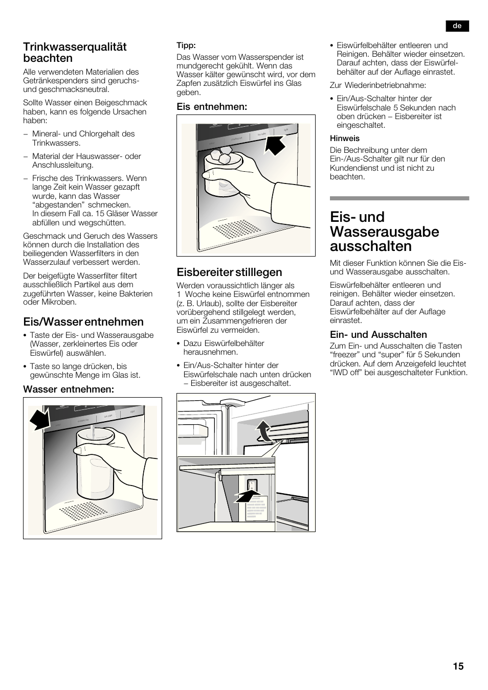 Eisć und wasserausgabe ausschalten, Trinkwasserqualität beachten, Eis/wasser entnehmen | Eisbereiter stilllegen, Wasser entnehmen, Eis entnehmen, Einć und ausschalten | Siemens KA62DV71 User Manual | Page 15 / 123