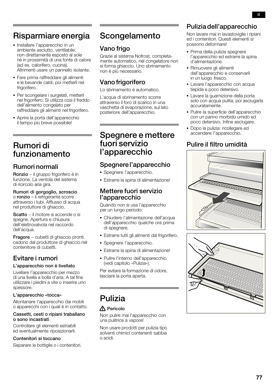 Risparmiare energia, Rumori di funzionamento, Scongelamento | Spegnere e mettere fuori servizio l'apparecchio, Pulizia, Rumori normali, Evitare i rumori, Vano frigo, Vano frigorifero, Spegnere l'apparecchio | Siemens KA62DV71 User Manual | Page 77 / 123