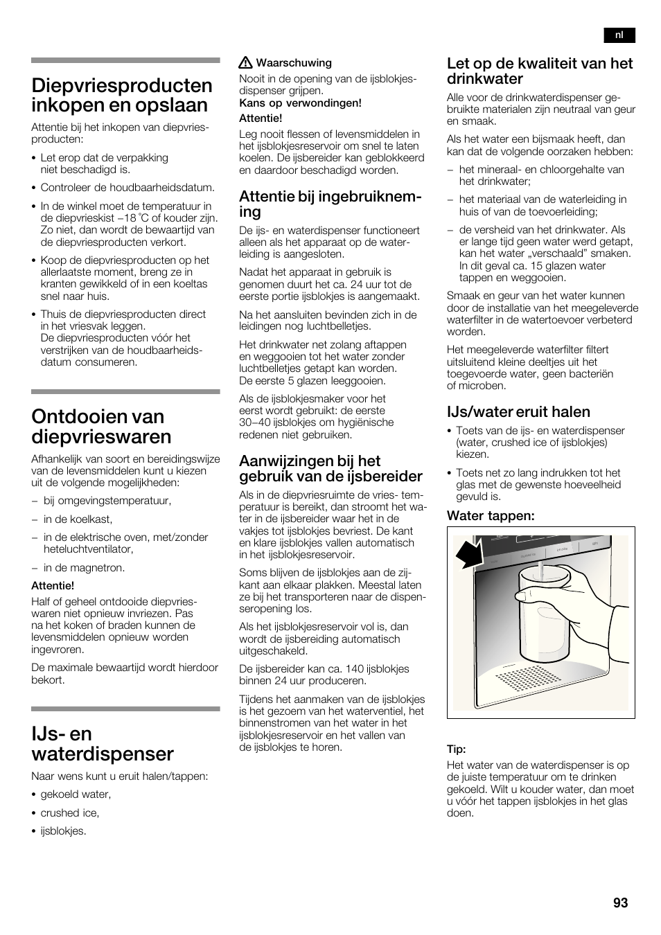 Diepvriesproducten inkopen en opslaan, Ontdooien van diepvrieswaren, Ijsć en waterdispenser | Attentie bij ingebruiknemć ing, Aanwijzingen bij het gebruik van de ijsbereider, Let op de kwaliteit van het drinkwater, Ijs/water eruit halen | Siemens KA62DV71 User Manual | Page 93 / 123