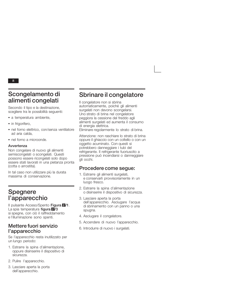 Scongelamento di alimenti congelati, Spegnere l'apparecchio, Sbrinare il congelatore | Mettere fuori servizio l'apparecchio, Procedere come segue | Siemens KI26DA20FF User Manual | Page 56 / 78