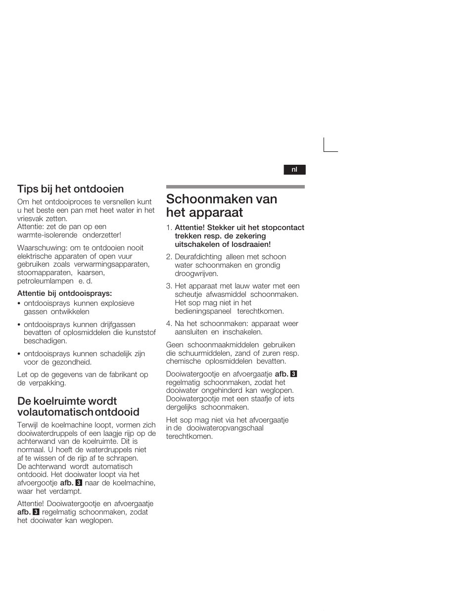 Schoonmaken van het apparaat, Tips bij het ontdooien, De koelruimte wordt volautomatisch ontdooid | Siemens KI26DA20FF User Manual | Page 71 / 78