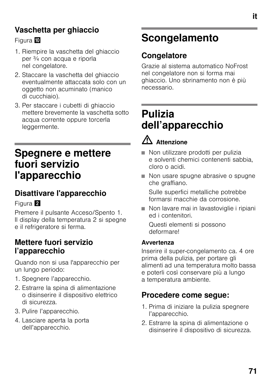 Vaschetta per ghiaccio, Spegnere e mettere fuori servizio l'apparecchio, Disattivare l'apparecchio | Mettere fuori servizio l’apparecchio, Scongelamento, Congelatore, Pulizia dell’apparecchio, Procedere come segue, It 71 vaschetta per ghiaccio | Siemens GS29NVW30 User Manual | Page 71 / 97