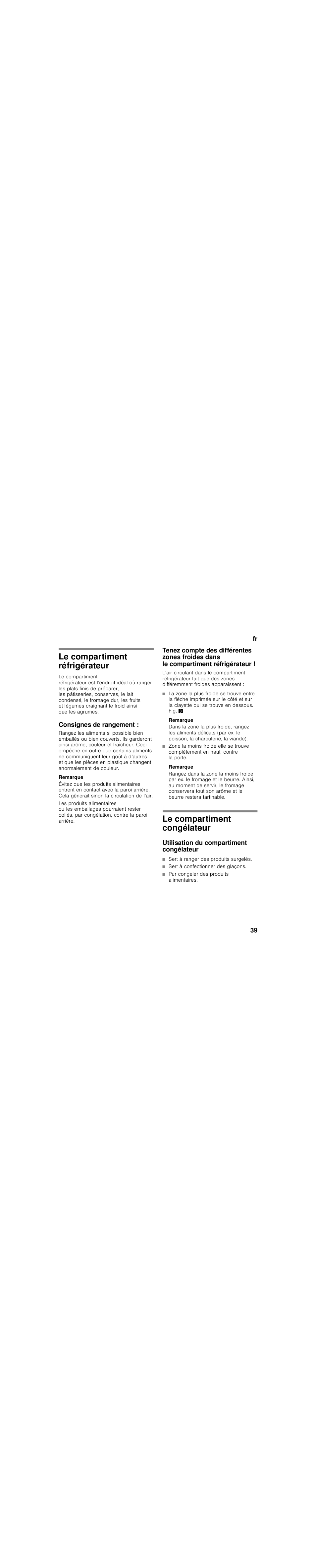 Le compartiment réfrigérateur, Consignes de rangement, Remarque | Le compartiment congélateur, Utilisation du compartiment congélateur, Sert à ranger des produits surgelés, Sert à confectionner des glaçons, Pur congeler des produits alimentaires | Siemens KI34VV21FF User Manual | Page 39 / 84