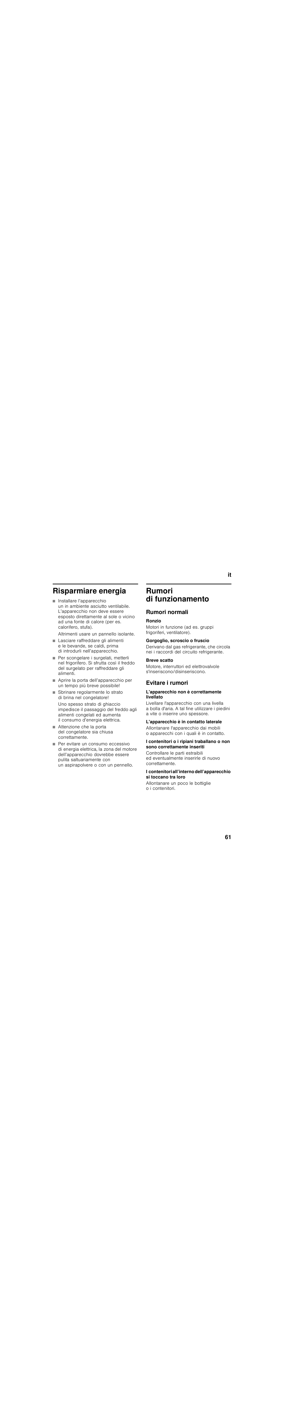 Risparmiare energia, Altrimenti usare un pannello isolante, Rumori di funzionamento | Rumori normali, Ronzio, Gorgoglìo, scroscio o fruscìo, Breve scatto, Evitare i rumori, L'apparecchio non è correttamente livellato, L'apparecchio è in contatto laterale | Siemens KI34VV21FF User Manual | Page 61 / 84