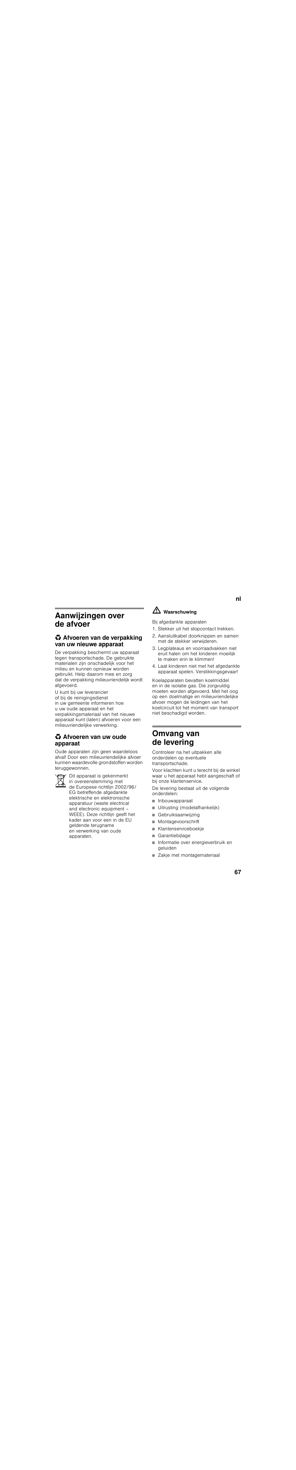 Aanwijzingen over de afvoer, Afvoeren van de verpakking van uw nieuwe apparaat, Afvoeren van uw oude apparaat | M waarschuwing, Omvang van de levering, De levering bestaat uit de volgende onderdelen, Inbouwapparaat, Uitrusting (modelafhankelijk), Gebruiksaanwijzing, Montagevoorschrift | Siemens KI34VV21FF User Manual | Page 67 / 84