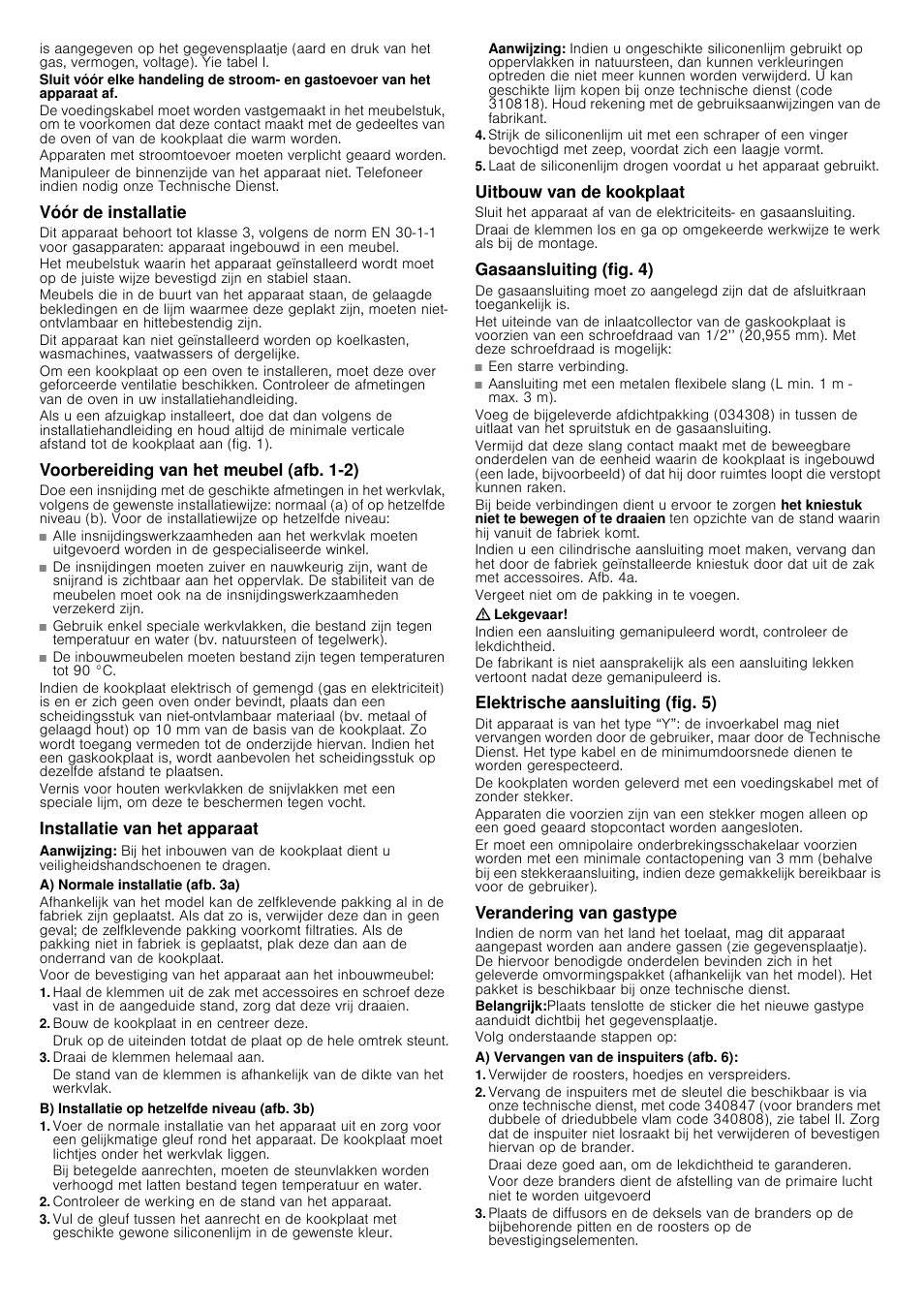 Vóór de installatie, Voorbereiding van het meubel (afb. 1-2), Installatie van het apparaat | Aanwijzing, A) normale installatie (afb. 3a), Bouw de kookplaat in en centreer deze, Draai de klemmen helemaal aan, B) installatie op hetzelfde niveau (afb. 3b), Controleer de werking en de stand van het apparaat, Uitbouw van de kookplaat | Siemens EC675PB21E User Manual | Page 12 / 16