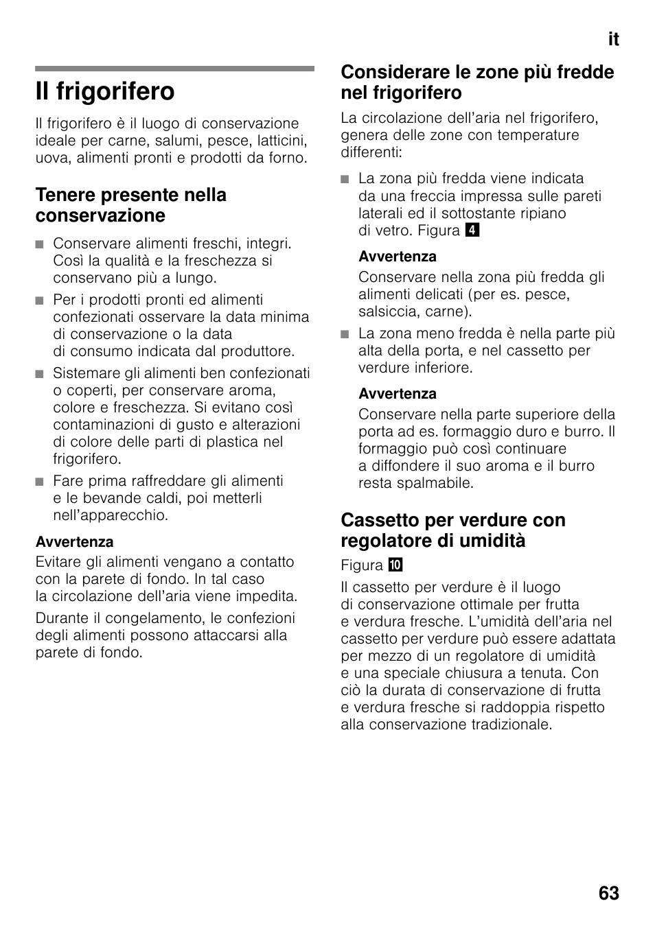 Il frigorifero, Tenere presente nella conservazione, Considerare le zone più fredde nel frigorifero | Cassetto per verdure con regolatore di umidità, It 63 | Siemens KS36WPI30 User Manual | Page 63 / 94