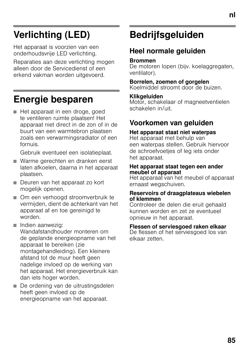 Verlichting (led), Energie besparen, Bedrijfsgeluiden | Heel normale geluiden, Brommen, Borrelen, zoemen of gorgelen, Klikgeluiden, Voorkomen van geluiden, Het apparaat staat niet waterpas, Reservoirs of draagplateaus wiebelen of klemmen | Siemens KS36WPI30 User Manual | Page 85 / 94