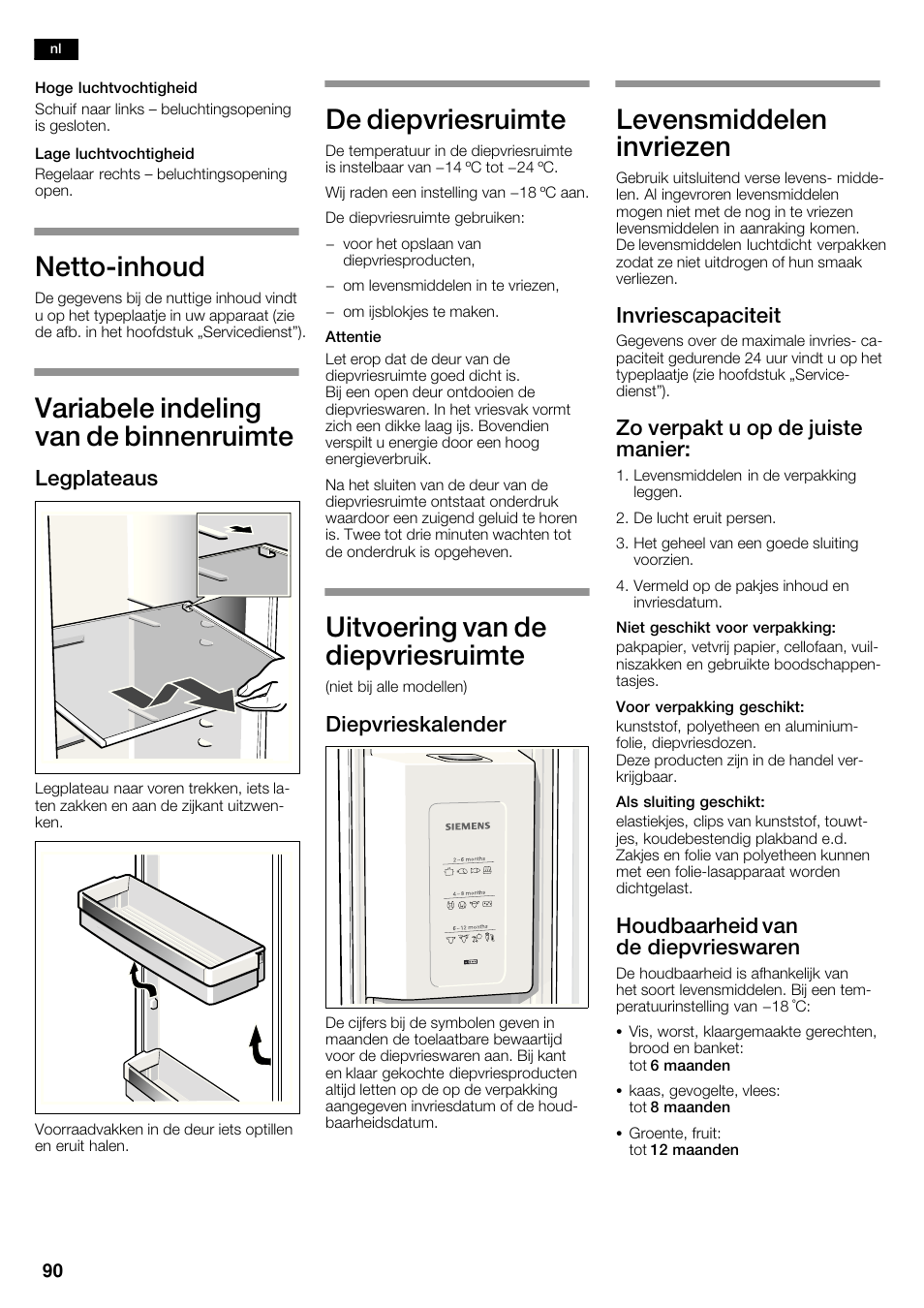 Nettoćinhoud, Variabele indeling van de binnenruimte, De diepvriesruimte | Uitvoering van de diepvriesruimte, Levensmiddelen invriezen, Legplateaus, Diepvrieskalender, Invriescapaciteit, Zo verpakt u op de juiste manier, Houdbaarheid van de diepvrieswaren | Siemens KA62DV71 User Manual | Page 90 / 120