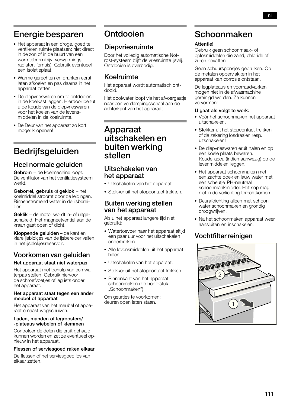 Energie besparen, Bedrijfsgeluiden, Apparaat uitschakelen en buiten werking stellen | Schoonmaken, Ontdooien, Heel normale geluiden, Voorkomen van geluiden, Diepvriesruimte, Koelruimte, Uitschakelen van het apparaat | Siemens KA62DP91 User Manual | Page 111 / 115