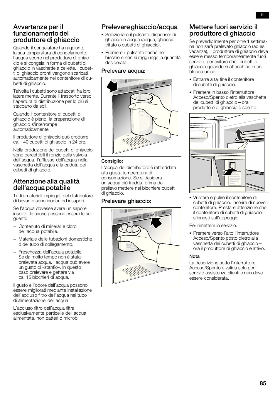 Attenzione alla qualità dell'acqua potabile, Prelevare ghiaccio/acqua, Mettere fuori servizio il produttore di ghiaccio | Prelevare acqua, Prelevare ghiaccio | Siemens KA62DP91 User Manual | Page 85 / 115