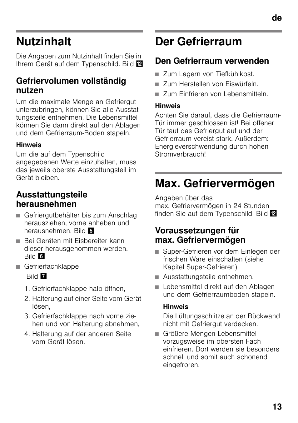 Nutzinhalt, Gefriervolumen vollständig nutzen, Ausstattungsteile herausnehmen | Der gefrierraum, Den gefrierraum verwenden, Max. gefriervermögen, Voraussetzungen für max. gefriervermögen, Nutzinhalt der gefrierraum max. gefriervermögen, De 13 | Siemens GS58NAW40 User Manual | Page 13 / 98