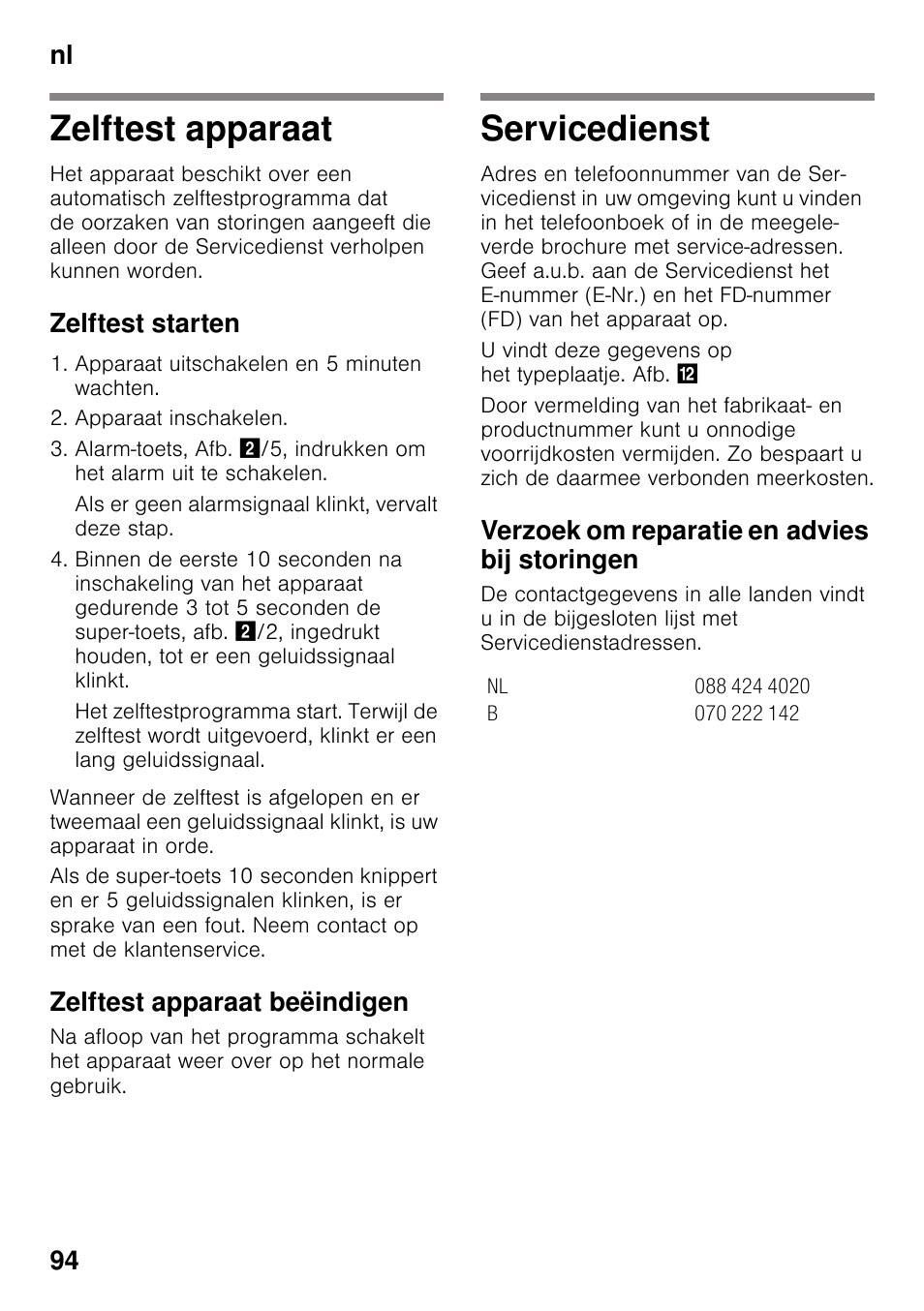 Zelftest apparaat, Zelftest starten, Zelftest apparaat beëindigen | Servicedienst, Verzoek om reparatie en advies bij storingen, Zelftest apparaat servicedienst, Nl 94 | Siemens GS58NAW40 User Manual | Page 94 / 98